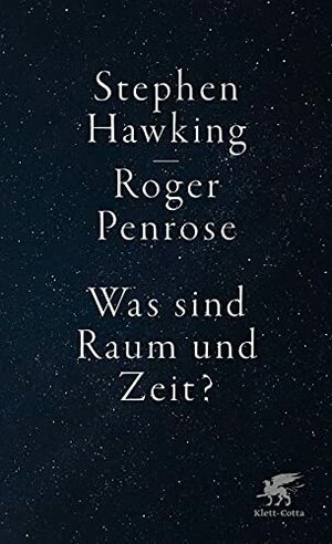 Was sind Raum und Zeit? by Stephen Hawking, Roger Penrose
