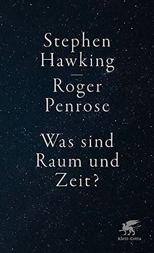 Was sind Raum und Zeit? by Roger Penrose, Stephen Hawking