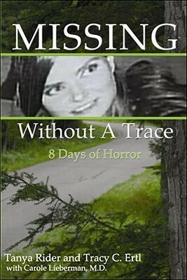Missing Without A Trace: 8 Days of Horror by Tanya Rider, Tracy C. Ertl, Carole Lieberman