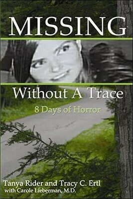 Missing Without A Trace: 8 Days of Horror by Tanya Rider, Carole Lieberman, Tracy C. Ertl