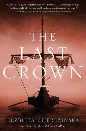 The Last Crown by Elżbieta Cherezińska