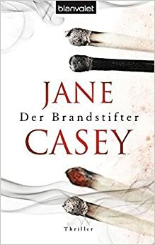 Der Brandstifter by Jane Casey