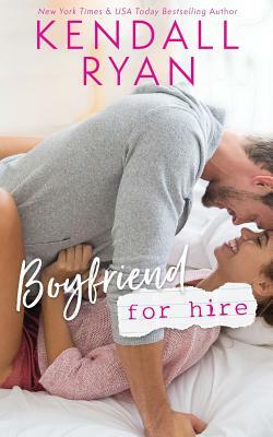 Boyfriend for Hire by Kendall Ryan