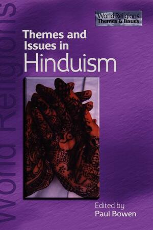 Themes and Issues in Hinduism by Paul Reid-Bowen, Paul Bowen