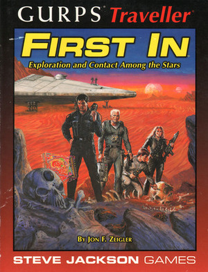 GURPS Traveller: First in: Exploration and Contact Among the Stars by Jon F. Zeigler
