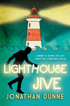 Lighthouse Jive by Jonathan Dunne