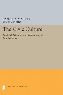 The Civic Culture: Political Attitudes and Democracy in Five Nations by Gabriel Abraham Almond, Sidney Verba