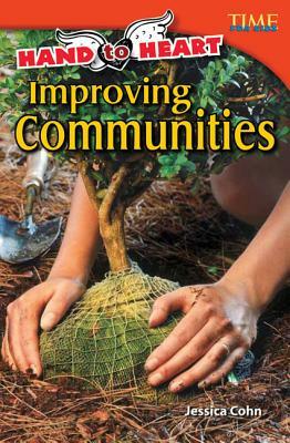 Hand to Heart: Improving Communities (Library Bound) by Jessica Cohn