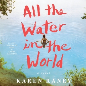 All the Water in the World by Karen Raney