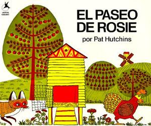 El Paseo de Rosie (Rosie's Walk) by Pat Hutchins