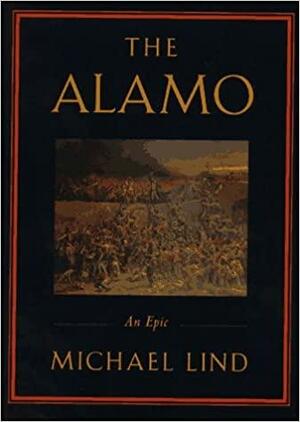 The Alamo by Michael Lind