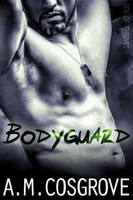Bodyguard by A. M. Cosgrove
