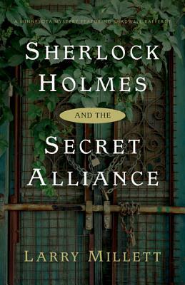 Sherlock Holmes and the Secret Alliance by Larry Millett