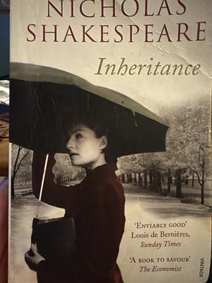 Inheritance by Nicholas Shakespeare by Nicholas Shakespeare, Nicholas Shakespeare