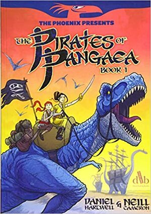 The Pirates of Pangaea: Book 1 by Neill Cameron, Dan Hartwell