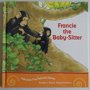 Francie the Baby-sitter by Catherine Lukas, READER'S DIGEST YOUNG FAMILIES.