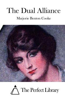 The Dual Alliance by Marjorie Benton Cooke