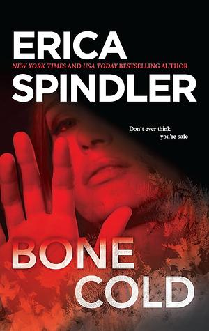 Bone Cold by Erica Spindler