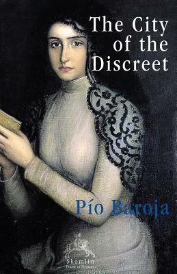 The City of the Discreet by Pio Baroja