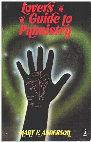 Lover's Guide to Palmistry by Mary E. Anderson