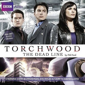 Torchwood: The Dead Line by Phil Ford