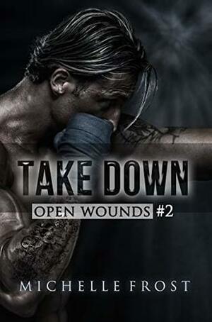 Take Down by Michelle Frost