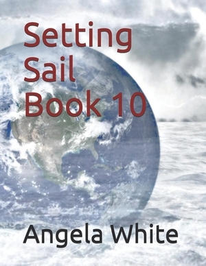 Setting Sail by Angela White