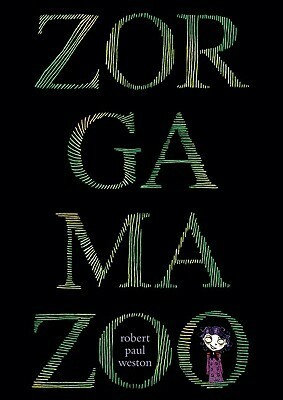 Zorgamazoo by Robert Paul Weston
