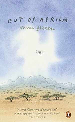 Out of Africa by Karen Blixen, Isak Dinesen