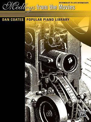 Dan Coates Popular Piano Library -- Medleys from the Movies by Dan Coates