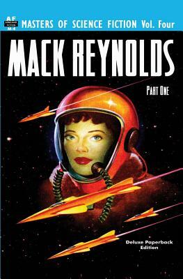 Masters of Science Fiction, Vol. Four: Mack Reynolds, Part One by Mack Reynolds