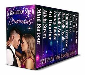 A Romance She'll Remember by Tamara Ferguson, Taylor Lee, Alicia Street, Suzanne Jenkins, Rachelle Ayala, Mimi Barbour, Ari Thatcher, Traci Hall, Nancy Radke, Natalie Ann