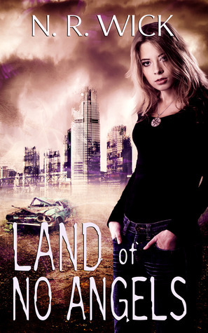 Land of No Angels by N.R. Wick