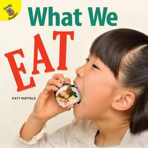 What We Eat by Katy Duffield