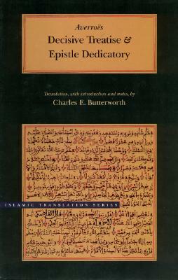 Decisive Treatise and Epistle Dedicatory by Averroës