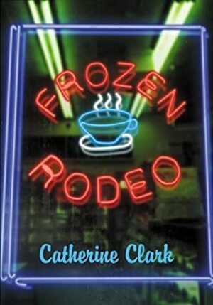 Frozen Rodeo by Catherine Clark