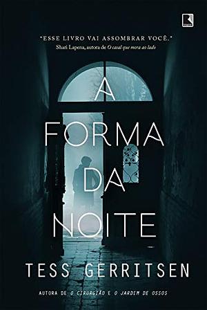 A Forma da Noite by Tess Gerritsen