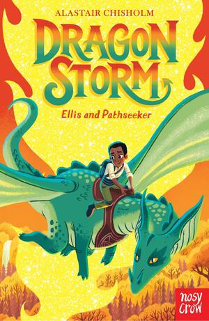 Ellis and Pathseeker (Dragon Storm 3) by Alastair Chisholm