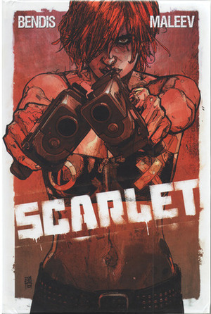 Scarlet, Book 1 by Alex Maleev, Brian Michael Bendis