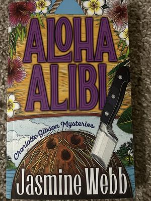 Aloha Alibi by Jasmine Webb