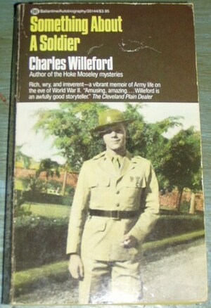 Something About a Soldier by Charles Willeford