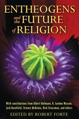 Entheogens and the Future of Religion by 