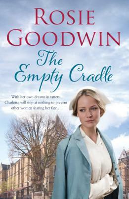 The Empty Cradle by Rosie Goodwin