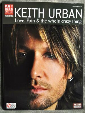Keith Urban: Love, Pain & the Whole Crazy Thing by Keith Urban