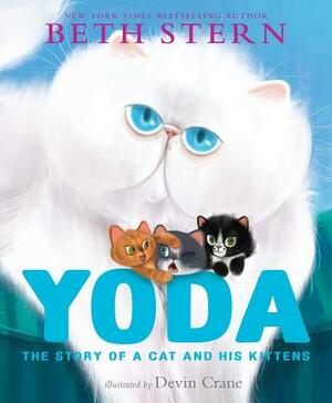 Yoda: The Story of a Cat and His Kittens by Beth Stern