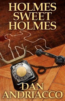 Holmes Sweet Holmes by Dan Andriacco