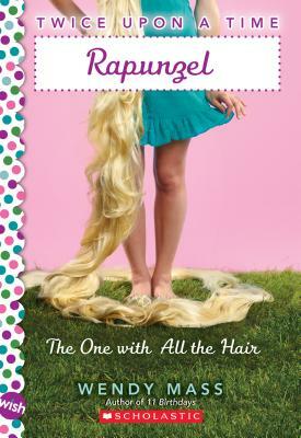 Rapunzel, the One with All the Hair by Wendy Mass