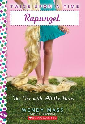 Rapunzel: The One with All the Hair by Wendy Mass