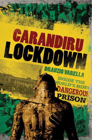 Lockdown: Inside Brazil's Most Dangerous Prison by Drauzio Varella