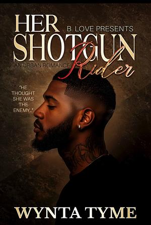 Her Shotgun Rider: An Urban Romance by Wynta Tyme